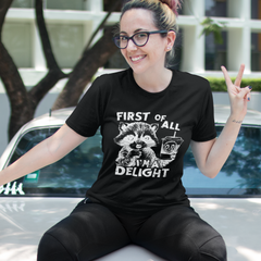 Funny Raccoon T-Shirt – First of All, I’m a Delight Graphic Tee