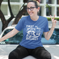 Funny Raccoon T-Shirt – First of All, I’m a Delight Graphic Tee