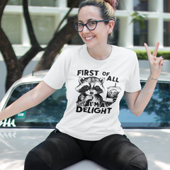 Funny Raccoon T-Shirt – First of All, I’m a Delight Graphic Tee