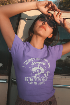 Funny Raccoon T-Shirt – I Seriously Need a Speed Bump Between My Brain and My Mouth