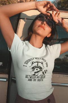 Funny Raccoon T-Shirt – I Seriously Need a Speed Bump Between My Brain and My Mouth