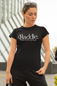 Baddie 100% of the Time Graphic T-Shirt – Confident Statement Tee