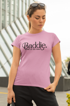 Baddie 100% of the Time Graphic T-Shirt – Confident Statement Tee