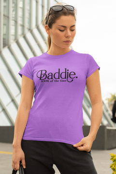 Baddie 100% of the Time Graphic T-Shirt – Confident Statement Tee