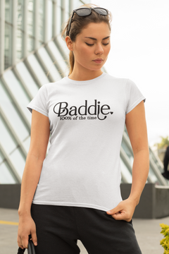 Baddie 100% of the Time Graphic T-Shirt – Confident Statement Tee