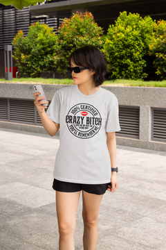 100% Certified Crazy Bitch Graphic Tee – Funny Bold Attitude T-Shirt
