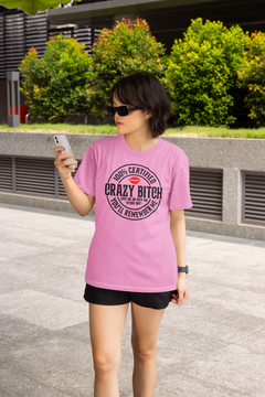 100% Certified Crazy Bitch Graphic Tee – Funny Bold Attitude T-Shirt