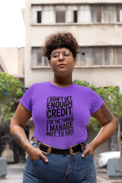 I Don’t Get Enough Credit Shirt – Funny Sarcastic Graphic T-Shirt