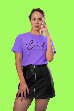 Be Kind… Of a Bitch Graphic Tee – Funny Sassy Quote T-Shirt