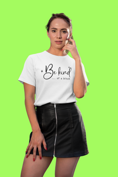 Be Kind… Of a Bitch Graphic Tee – Funny Sassy Quote T-Shirt